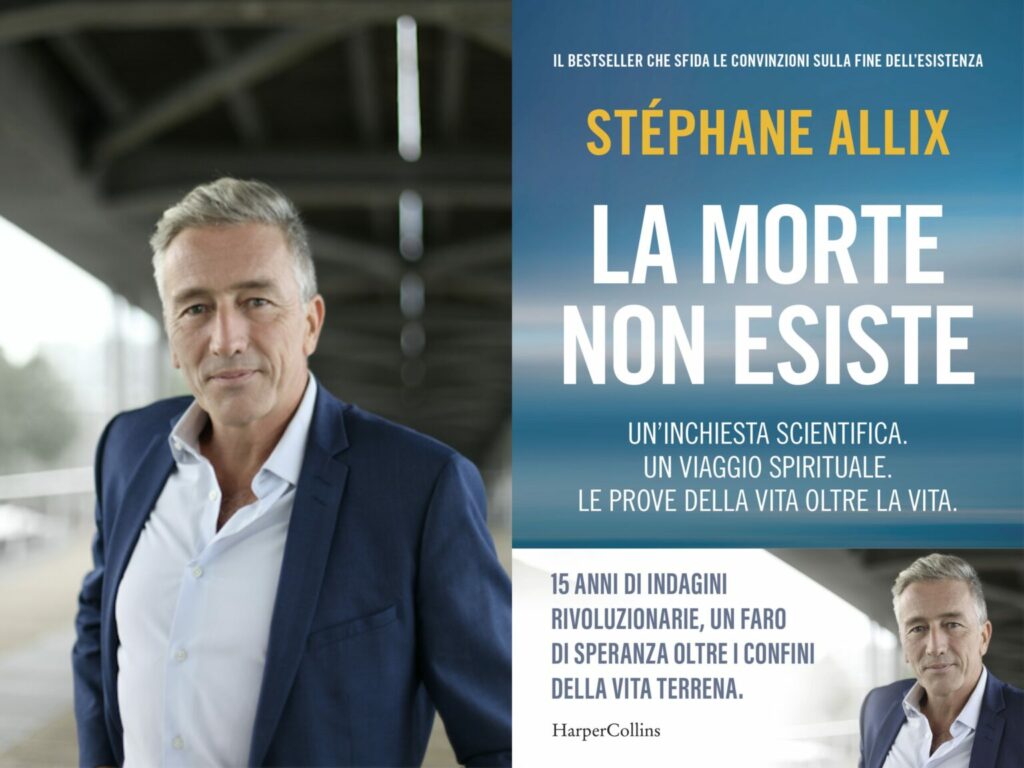 Stéphane Allix – “La morte non esiste”: l’Immortalità della Coscienza